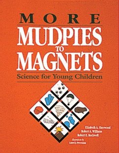 More Mudpies to Magnets: Science for Young Children - Williams, Robert; Rockwell, Robert; Sherwood, Elizabeth