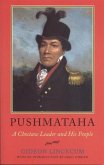 Pushmataha: A Choctaw Leader and His People