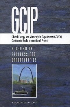 Global Energy and Water Cycle Experiment (Gewex) Continental-Scale International Project - National Research Council; Division On Earth And Life Studies; Commission on Geosciences Environment and Resources; Global Energy and Water Cycle Experiment (Gewex) Panel