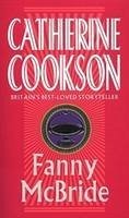 Fanny McBride - Cookson, Catherine