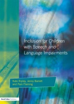 Inclusion For Children with Speech and Language Impairments - Ripley, Kate; Barrett, Jenny; Fleming, Pam