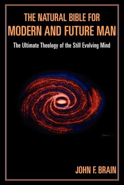 The Natural Bible for Modern and Future Man - Brain, John F.