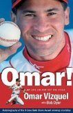 Omar! My Life on and Off the Field: Memoirs of a Gold-Glove Shortstop