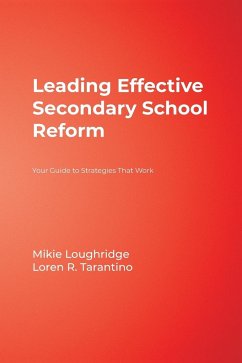 Leading Effective Secondary School Reform - Loughridge, Mikie; Tarantino, Loren R.