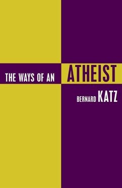 The Ways of an Atheist - Katz, Bernard