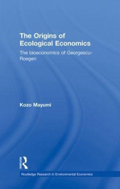 The Origins of Ecological Economics: The Bioeconomics of Georgescu-Roegen (Routledge Research in Environmental Economics)