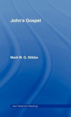 John's Gospel - Stibbe, Revd Mark W G; Stibbe, Mark W G