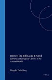 Homer, the Bible, and Beyond: Literary and Religious Canons in the Ancient World
