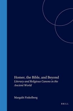 Homer, the Bible, and Beyond: Literary and Religious Canons in the Ancient World - Finkelberg, Margalit / Stroumsa, Guy G.