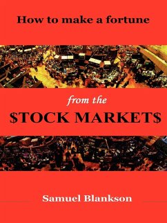 How to Make a Fortune on the Stock Markets - Blankson, Samuel