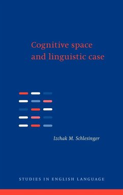 Cognitive Space and Linguistic Case - Schlesinger, Izchak M.; Schlesinger, I. M.