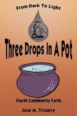 Three Drops In A Pot