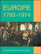 Europe 1783-1914 - Jones, Martin / Simpson, William