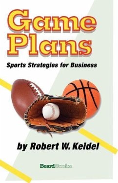 Game Plans: Sports Strategies for Business - Keidel, Robert W.