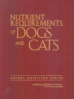 Nutrient Requirements of Dogs and Cats - National Research Council; Division on Earth and Life Studies; Board on Agriculture and Natural Resources