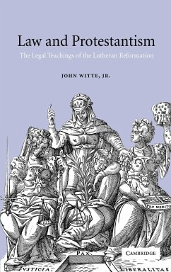 Law and Protestantism - Witte, John Jr.; Witte, Jr.; John, Witte