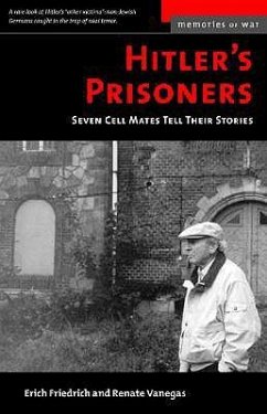 Hitler's Prisoners (M): Seven Cell Mates Tell Their Stories - Friedrich, Erich O.; Vanegas, Renate G.; Friendrich, Erich