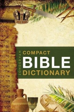 Zondervan's Compact Bible Dictionary - Bryant, T. Alton