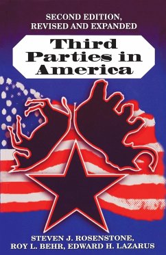 Third Parties in America - Rosenstone, Steven J.; Behr, Roy L.; Lazarus, Edward H.