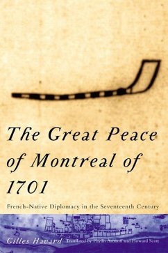 The Great Peace of Montreal of 1701 - Havard, Gilles