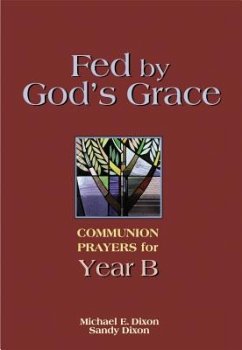 Fed by God's Grace Year B - Dixon, Michael; Dixon, Sandy