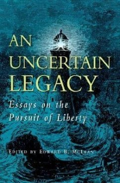 An Uncertain Legacy: Essays on the Pursuit of Liberty - McInerny, Ralph M.; Gray, John