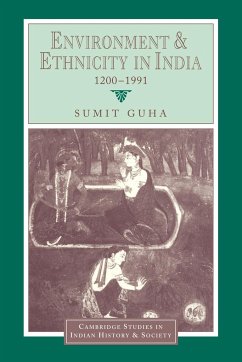 Environment and Ethnicity in India, 1200 1991 - Guha, Sumit
