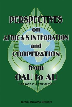 Perspectives on Africa's Integration and Cooperation from OAU to AU? - Biswaro, Joram Mukama