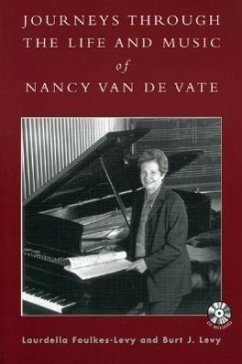 Journeys Through the Life and Music of Nancy Van de Vate - Foulkes-Levy, Laurdella; Levy, Burt J.