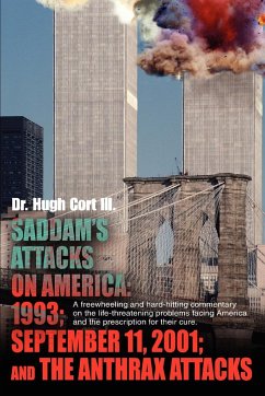 Saddam's Attacks on America - Cort, Hugh III; Cort III MD, Hugh