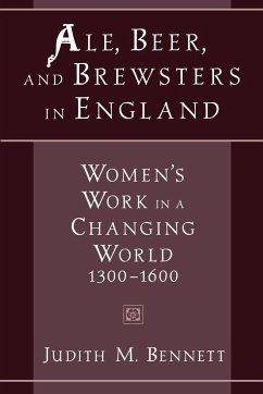 Ale, Beer, and Brewsters in England - Bennett, Judith M.