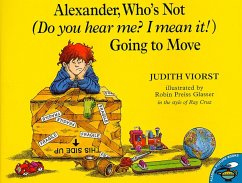Alexander, Who's Not (Do You Hear Me? I Mean It!) Going to Move - Viorst, Judith