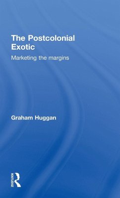 The Postcolonial Exotic - Huggan, Graham