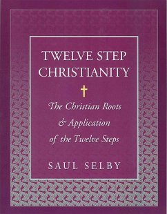 Twelve Step Christianity - Selby, Saul