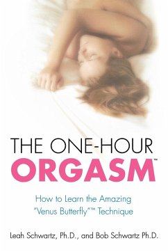 The One-Hour Orgasm - Schwartz, Leah M.; Schwartz, Bob