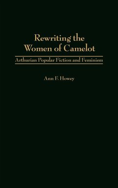 Rewriting the Women of Camelot - Howey, Ann F.