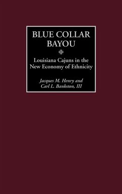 Blue Collar Bayou - Henry, Jacques M.; Bankston, Carl L. III