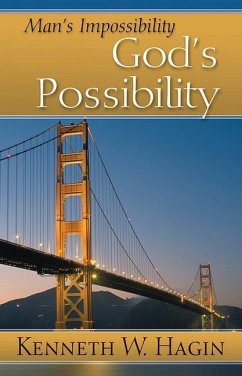 Man's Impossibility - God's Possibility - Hagin, Kenneth W