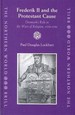 Frederik II and the Protestant Cause - Lockhart, Paul