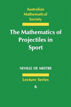 The Mathematics of Projectiles in Sport - De Mestre, Neville