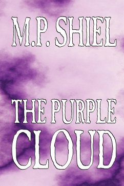 The Purple Cloud by M. P. Shiel, Fiction, Literary, Horror - Shiel, M. P.