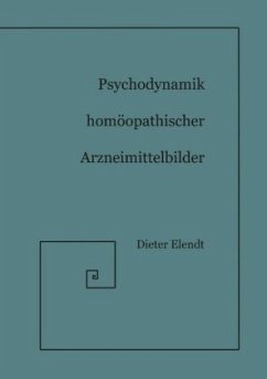 Psychodynamik Homöopathischer Arzneimittelbilder Bd.1 - Elendt, Dieter