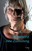 Schmerz - eine Zumutung