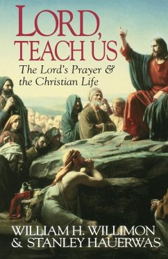 Lord, Teach Us - Willimon, William H.; Hauerwas, Stanley M.