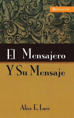 El mensajero y su mensaje - Luce, Alice E.