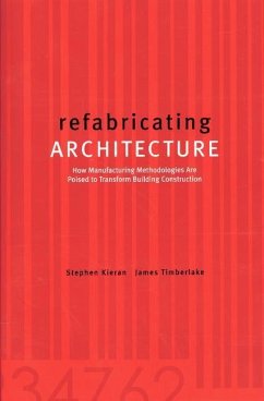 refabricating ARCHITECTURE - Kieran, Stephen; Timberlake, James