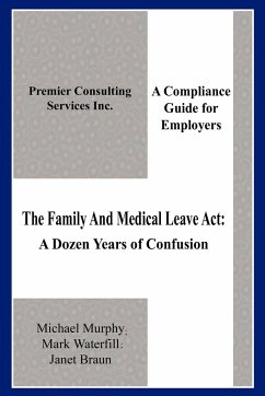 The Family And Medical Leave Act - Murphy, Michael; Waterfill, Mark; Braun, Janet