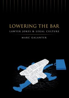 Lowering the Bar: Lawyer Jokes and Legal Culture - Galanter, Marc