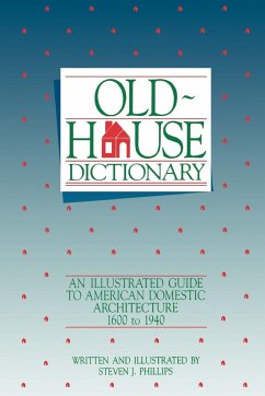 Old-House Dictionary - Phillips, Steven J