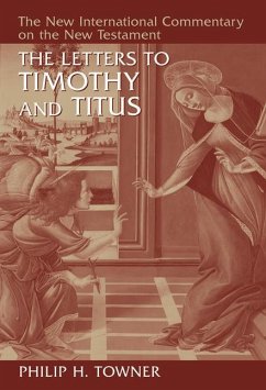 The Letters to Timothy and Titus - Towner, Philip H
